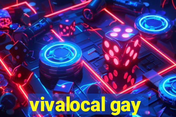 vivalocal gay